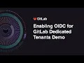 Enabling OIDC for GitLab Dedicated Tenants