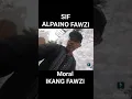 Lagu Moral IKANG FAWZI SIF ALPAINO FAWZI 
