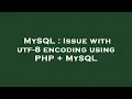MySQL Issue with utf-8 encoding using PHP MySQL