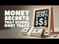 What School Never Taught You About Money - The Secrets to Financial Freedom