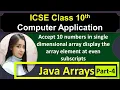 ICSE 10th Java Arrays - Accept 10 Numbers in 1 D Array display the element at even subscripts