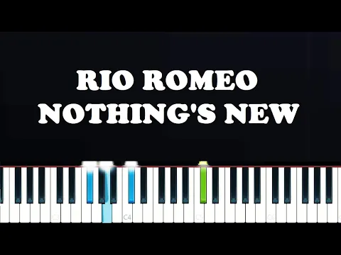 Download MP3 NOTHING'S NEW - RIO ROMEO (Piano Tutorial)