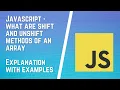Javascript - Shift and Unshift methods of an Array and their differences