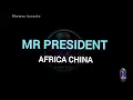 Africa China - Mr President karaoke version 