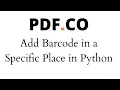 Add Barcode in a Specific Place in Python using PDF co PDF Editor Web API