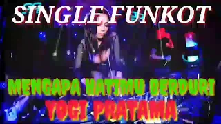 mengapa hatimu berduri yogi pratama dj single funkot