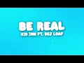 Kid Ink - Be Real ft. DeJ Loaf