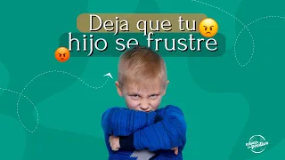 Dejar que tu hijo se frustre es lo mejor que puedes hacer con Isabel y Dani de #educaenpositivo