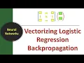 Lecture Vectorizing Logistic Regression Backpropagation Deep Learning