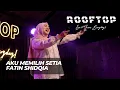 Download Lagu FATIN SHIDQIA - AKU MEMILIH SETIA LIVE AT ROOFTOP COFFEE