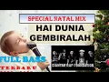 Download Lagu Rohani Mix - HAI DUNIA GEMBIRALAH -Full Bass 2020/2021