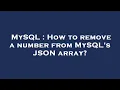 MySQL How to remove a number from MySQL s JSON array