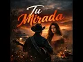 Tu Mirada
