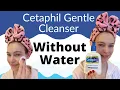 How to Use Cetaphil Gentle Skin Cleanser Without Water