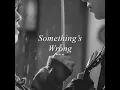 Download Lagu Something's Wrong - Dear.M