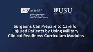 Surgeons Can Prepare to Care for Injured Patients by Using mCurriculum Modules ACS News ACS