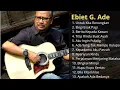 Lagu Ebiet G. Ade – Senandung Rindu \u0026 Kenangan | Album Nostalgia 90an Terbaik
