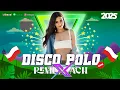 Download Lagu DISCO POLO 2025 🔥 NOWOŚCI DISCO NA CZERWIEC 2025 🎶 DISCO POLO 2025 REMIX 🌟 AJLEPSZE DISCO POLO 2025!