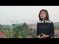 Download Lagu Dang Na Ujui Be Ho | Cover by Naina Lumbantobing