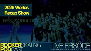 The Rocker Skating Podcast LIVE 2026 World Championships recap