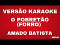 Download Lagu KARAOKE  -  O POBRETÃO (FORRÓ)   AMADO BATISTA