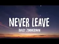 Bailey Zimmerman - Never Leave (Lyrics)