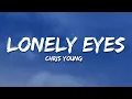 Download Lagu Chris Young - Lonely Eyes (Lyrics)