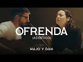 Download Lagu Majo y Dan | Ofrenda (Acústico)