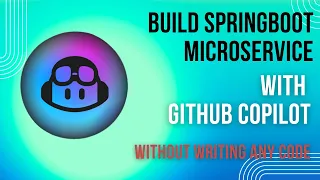 Github Copilot Build Spring Boot Microservice in Java