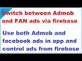 How to Control Ads Remotely via Firebase Use admob and facebook ads and switch using firebase