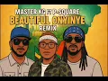 Master Kg ft P Squared - Beautiful Onyinye Remix