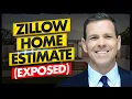 Zillow Home Estimate Zestimate - The Truth EXPOSED