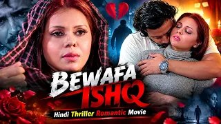BEWAFA ISHQ (2026) | Full Hindi Romantic Thriller Movie | | Love, Betrayal & Dark Secrets | HD