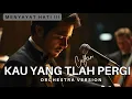 Lagu Kau Yang Tlah Pergi - Caffein (Cover) | Versi Orchestra | Video \u0026 Lirik