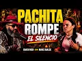 PACHITA rompe el SILENCIO a traves de su LEGITIMO HEREDERO