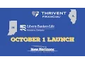October 1 Launch for Thrivent and Liberty Bankers Life