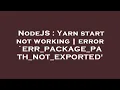 NodeJS Yarn start not working error ERR - PACKAGE