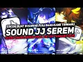 Lagu DJ SOUND JJ SEREM V10 FULL BASS GACOR KANE COCOK BUAT KAMAR MENGKANE VIRAL TIKTOK TERBARU 2025🎧