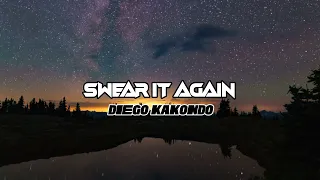 Download SWEAR IT AGAIN - (DIEGO KAKONDO) FULL BASS!! MP3