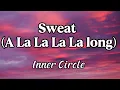 Download Lagu Inner Circle - Sweat (A La La La La Long) (Lyrics)