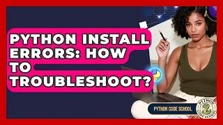 Python Install Errors How To Troubleshoot - Python Code School