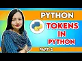 Tokens in Python Basics of Python Programming Full Course Part-2 Teach Sarkari