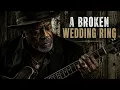 Gary B. King - A Broken Wedding Ring