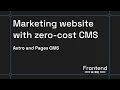 Build a marketing website with zero-cost CMS Pages CMS Astro Frontend Hire