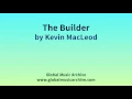 Download Lagu The Builder by Kevin MacLeod 1 HOUR