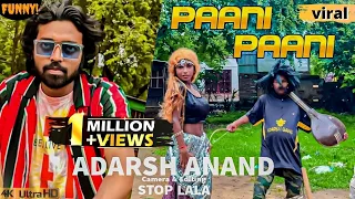 adarsh anand paani paani new version badshah official funny video ever jacqueline aastha