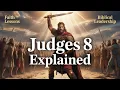 Judges Chapter 8 Explained Faith Lessons from Gideon Biblical Leadership in Judges 8