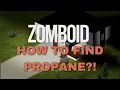 How to find propane in zomboid