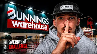 OVERNIGHT challenge BUNNINGS