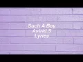 Download Lagu Such A Boy || Astrid S Lyrics